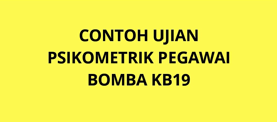 Contoh Soalan Ujian Psikometrik Pegawai Bomba KB19 - SPA