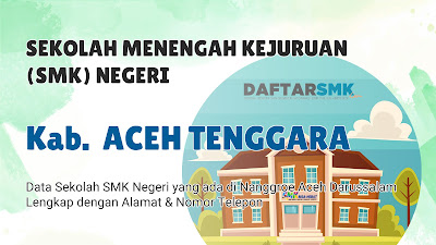Daftar SMK Negeri di Kab. Aceh Tenggara Aceh