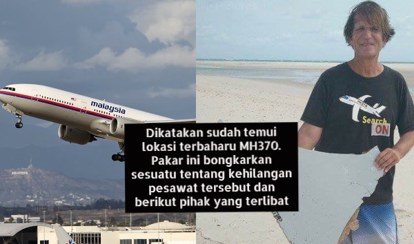 Dikatakan sudah temui lokasi terbaharu MH370. Pakar ini bongkarkan sesuatu tentang kehilangan pesawat tersebut dan berikut pihak yang terlibat