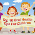 Top 10 Simple Health Oral Fitness Tips for Kids & Childern