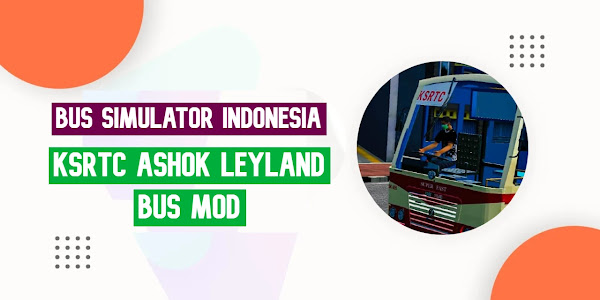 KSRTC Ashok Leyland Bus Mod For Bus Simulator Indonesia (BUSSID) 