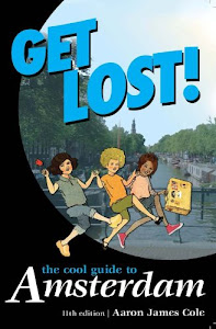 Get Lost!: The Cool Guide to Amsterdam) (Get Lost: The Cool Guide to Amsterdam Book 11) (English Edition)