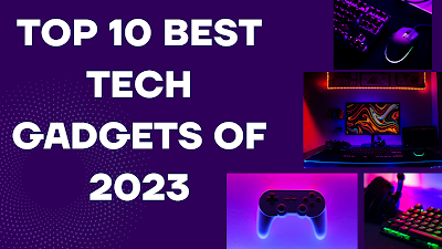 Top tech gadgets of 2023