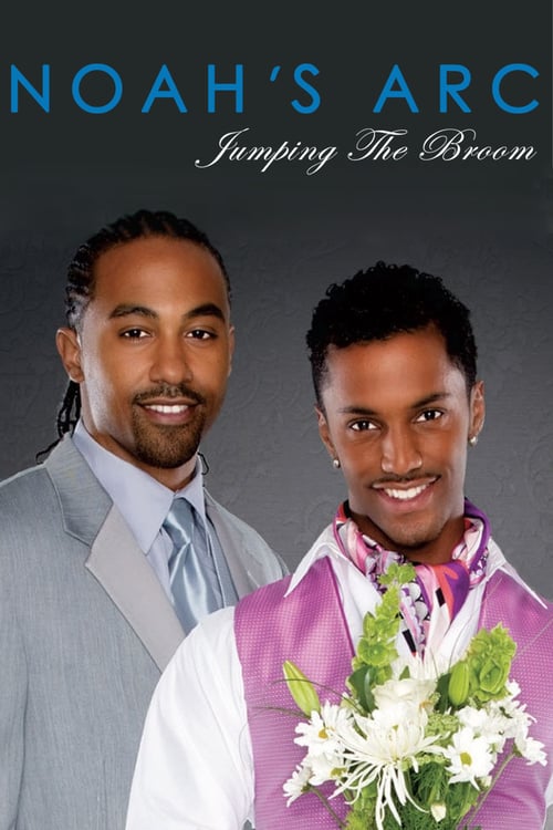 Watch Noah's Arc: Jumping the Broom 2008 Full Movie With English Subtitles