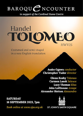 Handel: Tolomeo; Carmen Lasok, Glenn Kesby, Lucy Thomas, John  Lofthouse, director: Christopher Tudor, conductor: Asako Ogawa; Baroque Encounter at St John's Smith Square