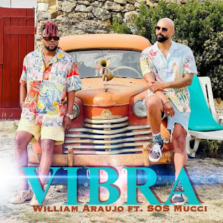 William Araujo – Vibra (feat. SOS Mucci) 2022
