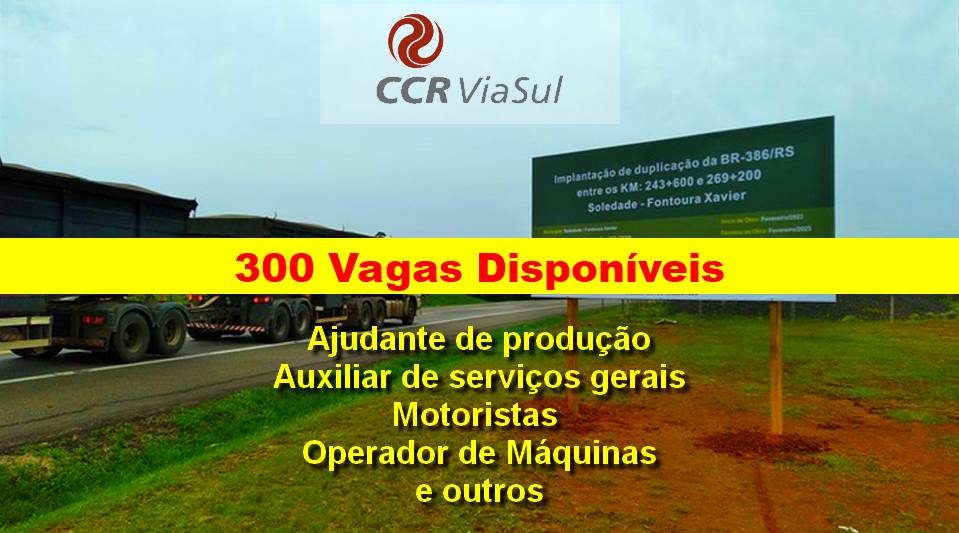 CCR Viasul contrata 300 trabalhadores para duplicação da BR-386 no RS