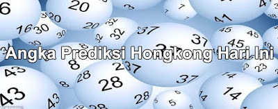 Angka Prediksi Hongkong Hari Ini