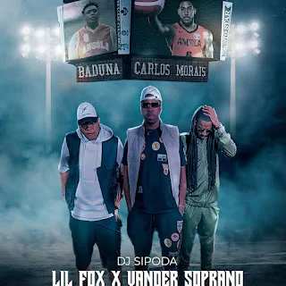 Baixar nova música de "Dj Sipoda feat. Lil Fox & Vander Soprano"   intitulada "Baduna & Carlos Morais (Rap) 2024  Download Mp3" Tubidy Baixar Músicas Mp3, Dj Sipoda feat. Lil Fox & Vander Soprano 2024  download mp3 música disponível blog  Bento Zinho.