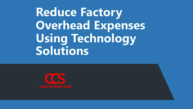 How to reduce factory overhead expenses in garment factory