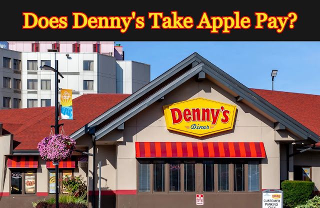 Does Denny's Take Apple Pay?