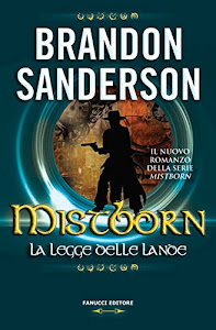 Mistborn - La legge delle Lande (Fanucci Editore)