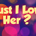Must I Love Her? Chapter 6