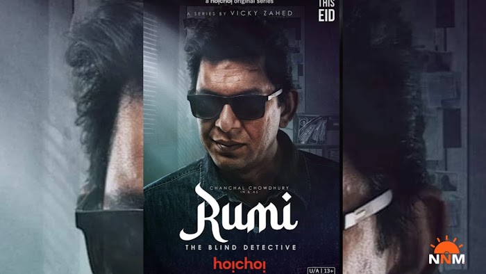 Blind Detective Chanchal Chowdhury in 'Rumi' web series!