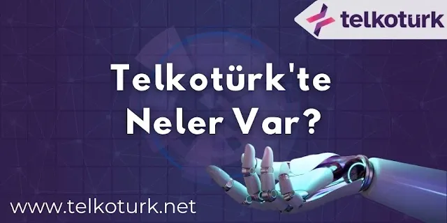 Telkotürk’te Neler Var?