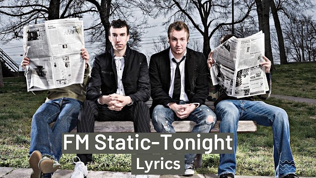 FM Static-Tonight Song Lyrics And MP3 Download