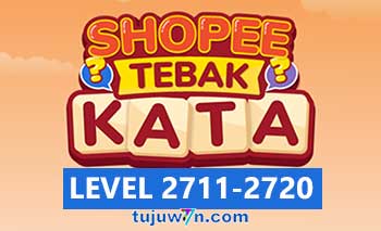 Tebak Kata Shopee Level 2713 2714 2715 2716 2717 2718 2719 2720 2711 2712