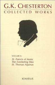 The Collected Works of G.K. Chesterton, Volume 2 : The Everlasting Man, St. Francis of Assisi, St Thomas Aquinas