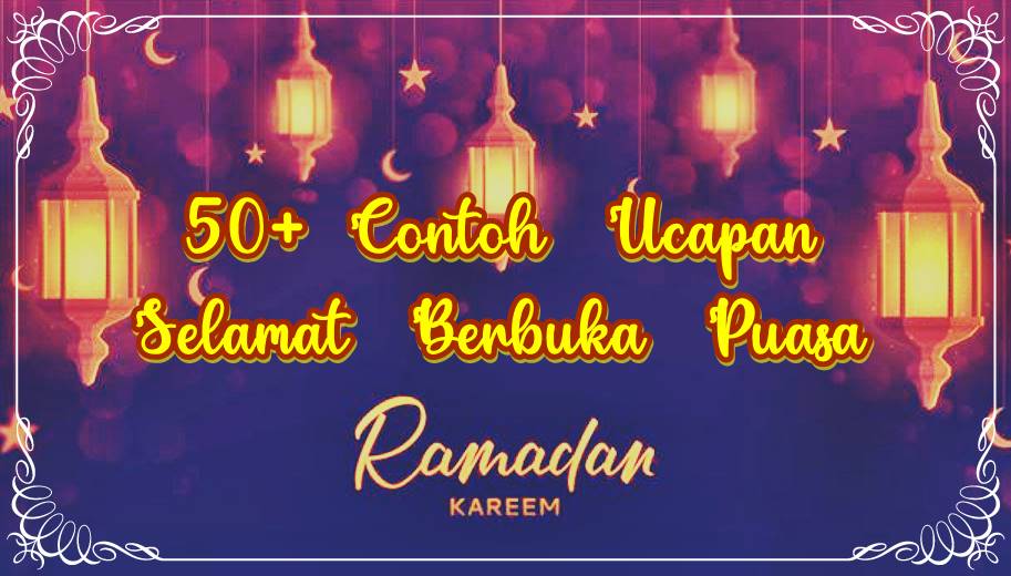 Contoh Ucapan Selamat Berbuka Puasa Yang Romantis Lucu Dan Islami Lengkap Bahasa Inggris Dan Arab Kanalmu