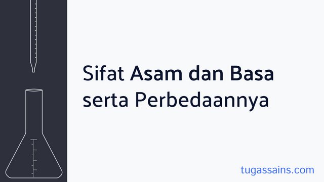 Sifat Asam dan Basa beserta Perbedaannya