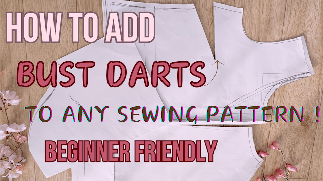 Enhance Your Sewing Patterns with Bust Darts: A Step-by-Step Guide