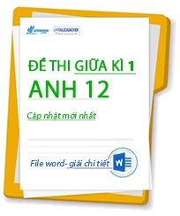 Đề thi giữa kì 1 tiếng anh 12