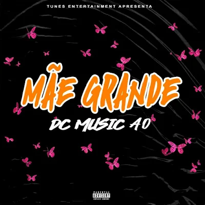 DC Music AO 2023 - Mãe Grande |DOWNLOAD MP3