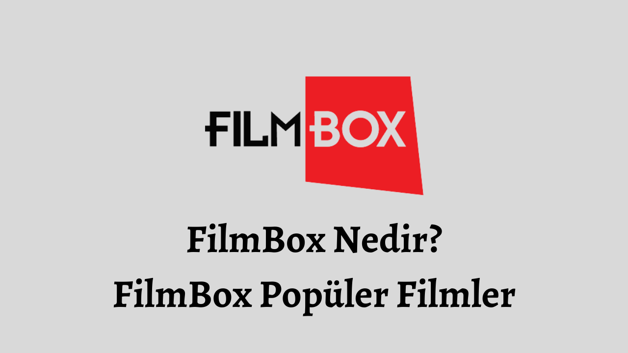 FilmBox Nedir? Filmbox Popüler Filmler