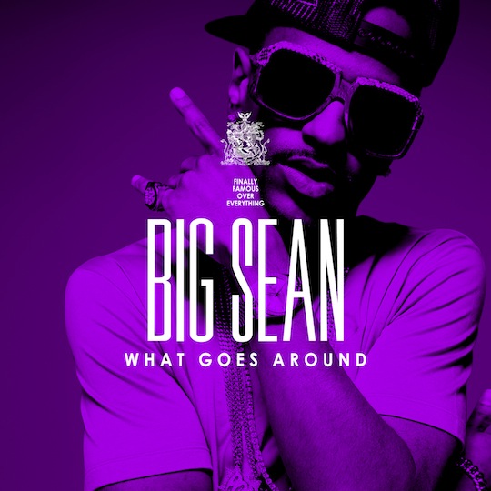 what goes around big sean album cover. NEW MUSIC: Big Sean - What