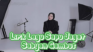 Lirik Lagu Sapu Jagat - Sabyan Gambus