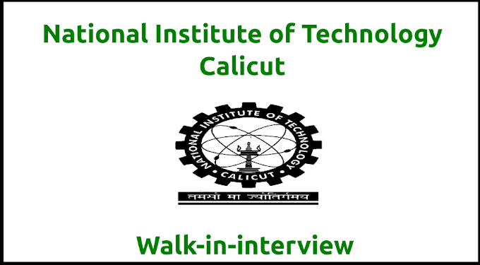 National Institute of Technology Calicut Walk in interview