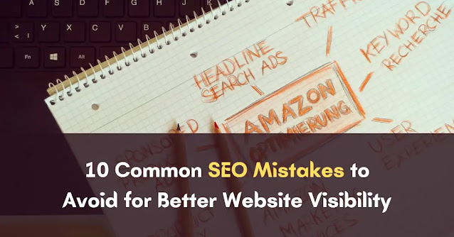 Learn the top 10 SEO mistakes to avoid for better website visibility. From keyword research to analytics monitoring, optimize your strategy for success.