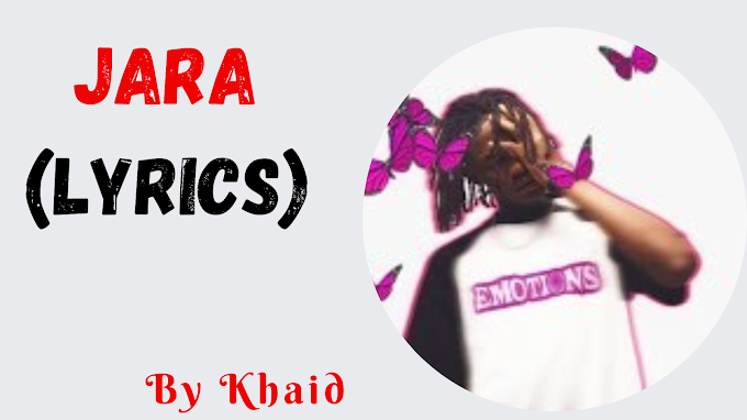 Jara By Khaid | Lyrics | The Lyrics Loft | Free Song Lyrics
