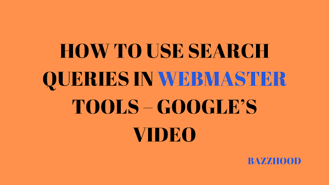 https://bazzhood.blogspot.com/2019/10/how-to-use-search-queries-in-webmastertools.html