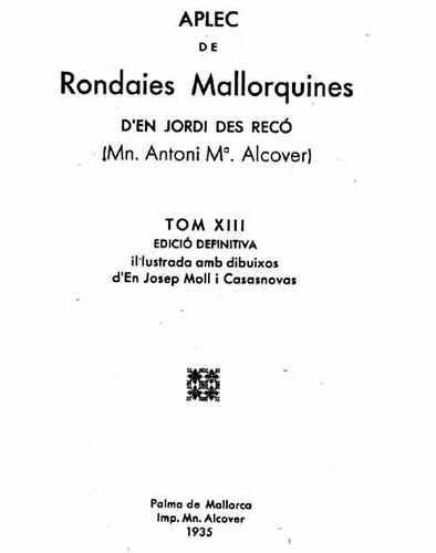 Aplec de rondaies mallorquines d´en Jordi des recó, mossén Antoni María Alcover, Josep Moll i Casasnovas