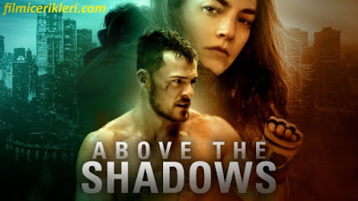 Above the Shadows Filmi Hakkında-Film İçerikleri