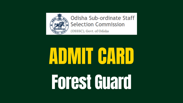 OSSSC Forest Guard Written Exam Admit Card 2024 Out, Direct Download Link
