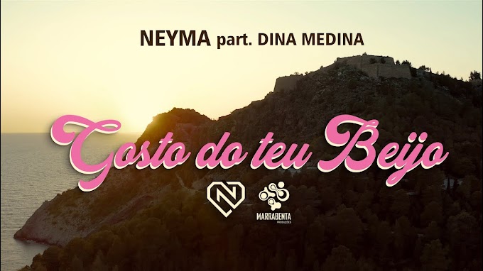 Neyma feat. Dina Medina -  Gosto do Teu Beijo