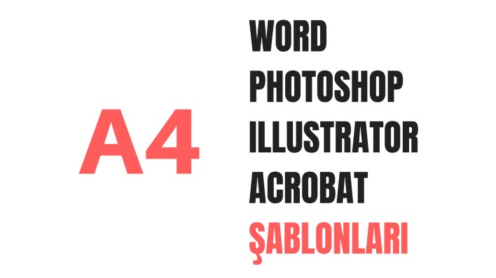 A4 Boyutunda Word, Photoshop, ıllustrator, Acrobat Hazır Şablonları