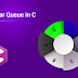 C Program for Circular Queue Using Array with Queue Data Structure