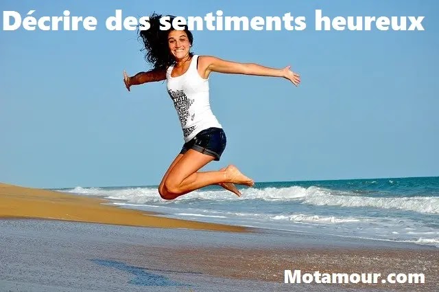 Mots pour décrire des sentiments heureux