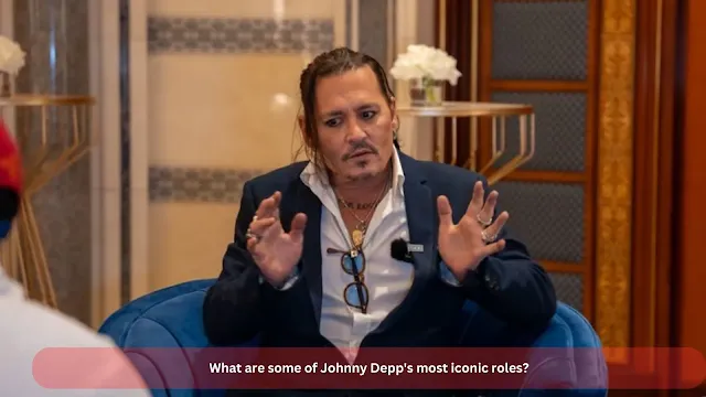 What are some of Johnny Depp's most iconic roles?