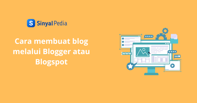 Cara mudah membuat blog melalui Blogger atau Blogspot