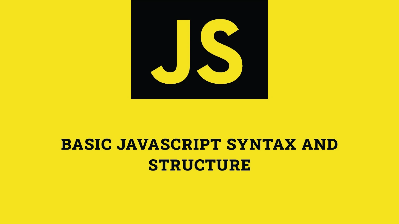 Basic JavaScript Syntax and Structure