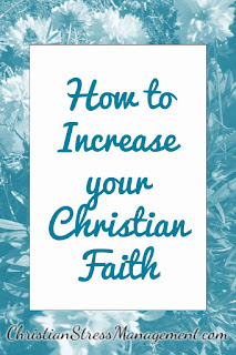 How to Increase Your Faith uses examples from the Bible to teach you how to strengthen your Christian faith in God.