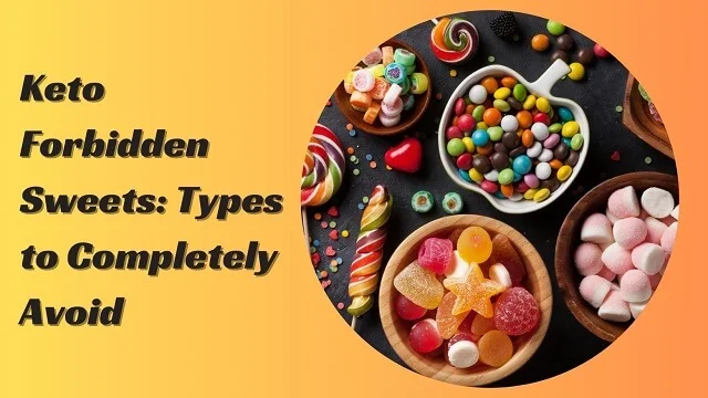 Keto-Forbidden Sweets Types to Completely Avoid 1