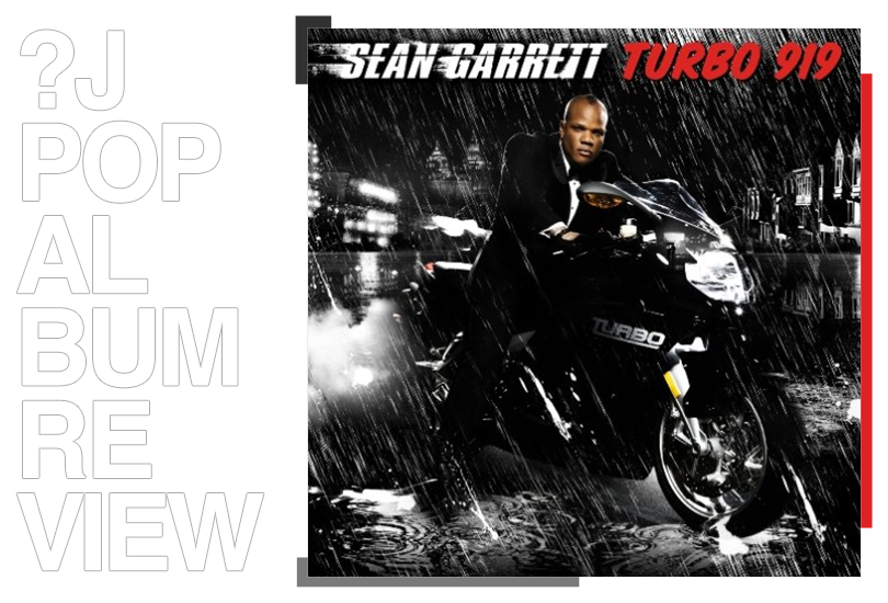 Album review: Sean Garrett - Turbo 919 | Random J Pop