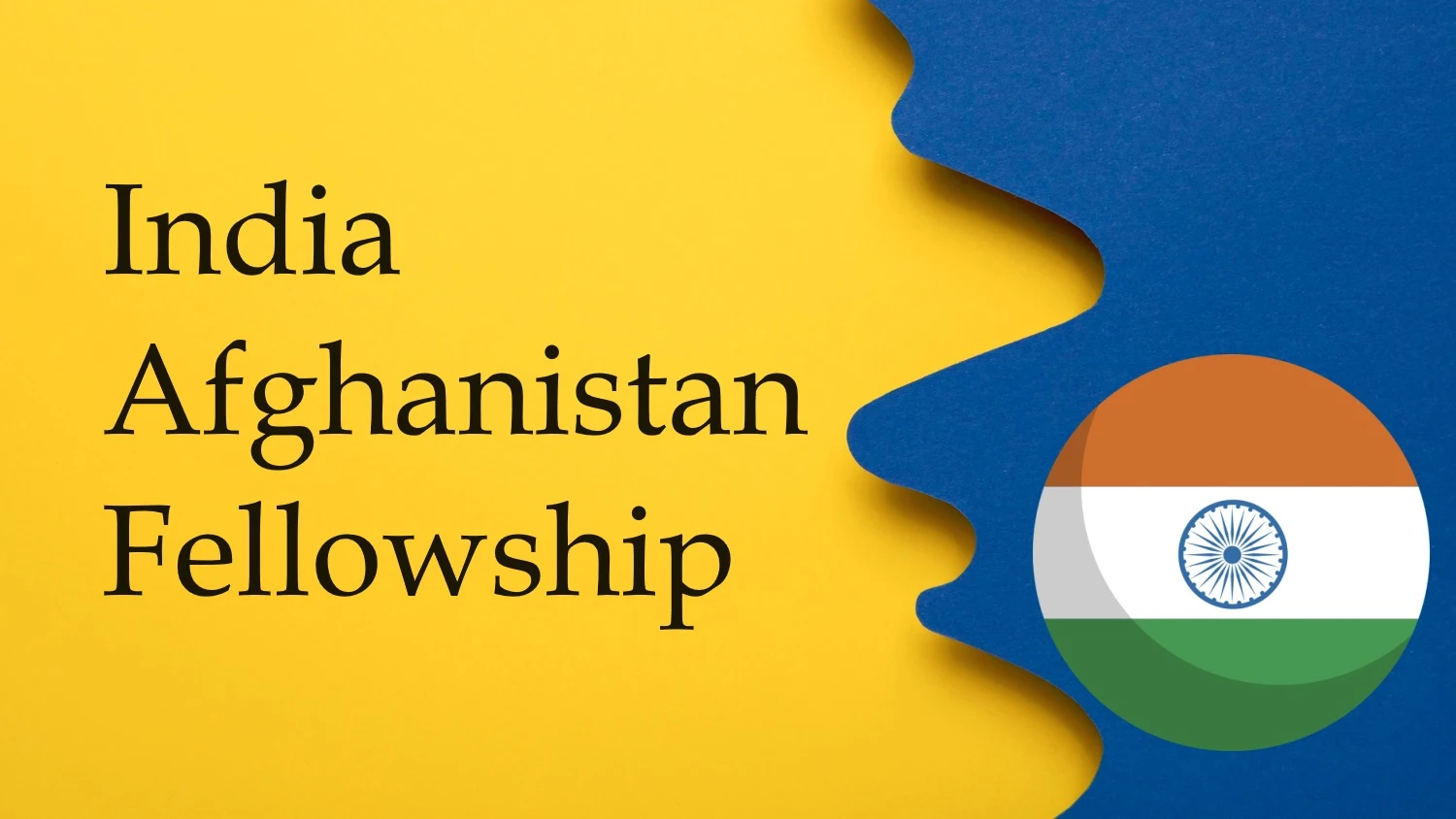 India Afghanistan Fellowship