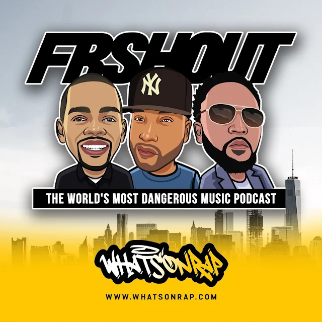 WhatsOnRap's Official Podcast The FRSHOUT Hip Hop Podcast