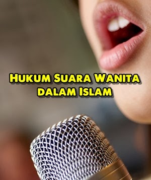 Hukum Suara Wanita dalam Islam